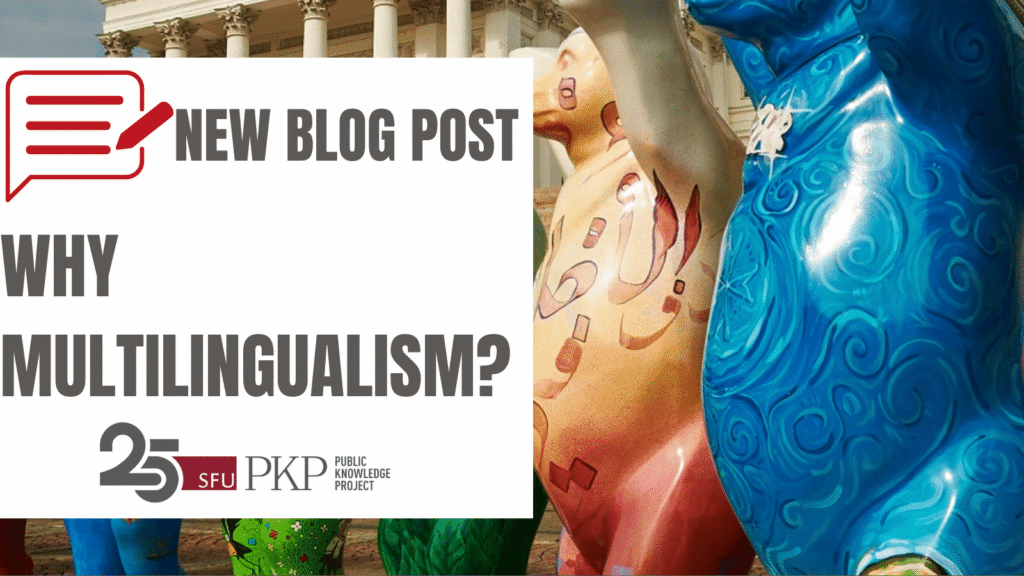 PKP is asking "why multilingualism?" and details multilingual initiatives in the rest of the post. 