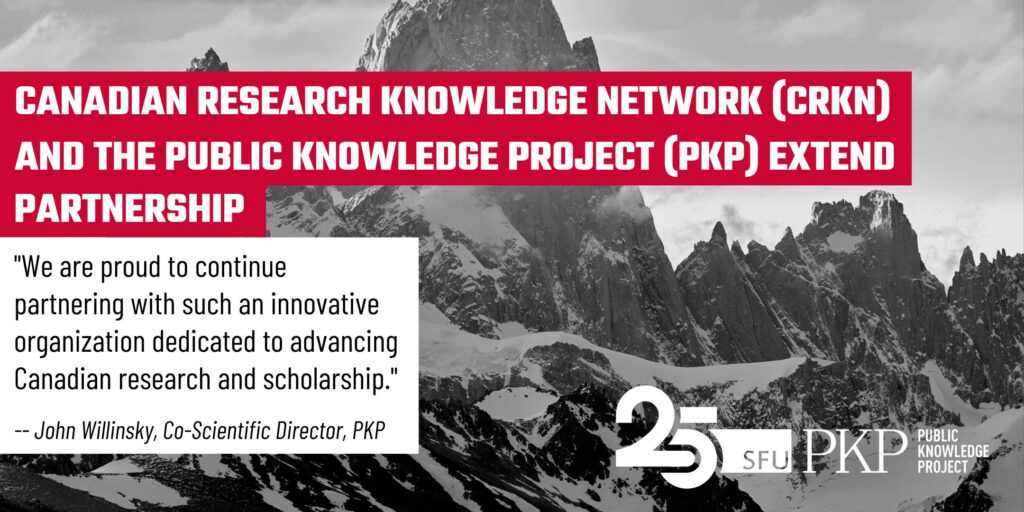 Canadian Research Knowledge Network (CRKN) and the Public Knowledge Project (PKP) extend their partnership! 

"We are proud to continue partnering with such an innovative organization dedicated to advancing Canadian research and scholarship." --John Willinsky, Co-Scientific Director, PKP
