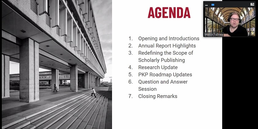 Marco Tullney has a giant library as his backdrop. The agenda is: opening and introductions, annual report highlights, redefining the scope of scholarly publishing, research update, PKP development updates, question and answer, and then thank-you.