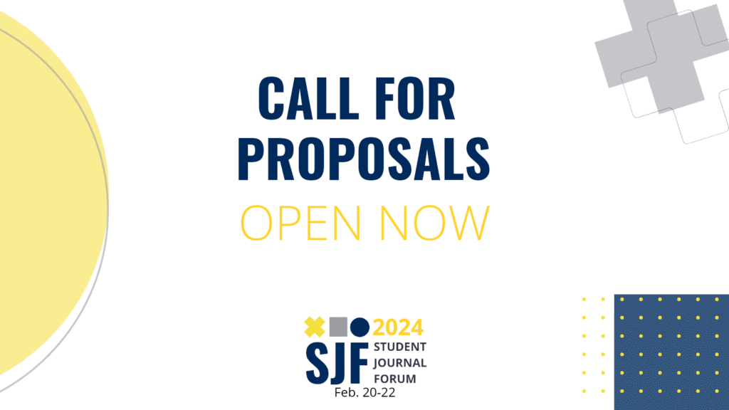 Image for Student Journal Forum announcing the 2024 call for proposals is now open. The blog post is about SJF inviting student editors to submit their presentation proposal. 