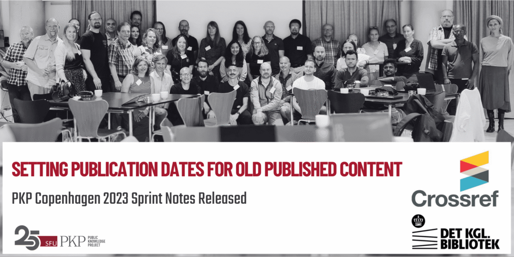 Thirty plus community members from around the world gather at the PKP Copenhagen 2023 Sprint to work on PKP software. The group is spread out into three rows with some people standing in the back, and some people sitting in the front. The group is highly diverse, coming from different countries, backgrounds, expertise, and organizations. The photo is in black and white, with the projector screen in the background and the springing tables with chairs in the foreground. 

The Crossref (sponsor) and Royal Danish Library (host) logos are in the lower right; the PKP 25 year anniversary logo is in the lower left.

The main message is about the PKP Copenhagen 2023 sprint notes about importing content into OJS being released.  