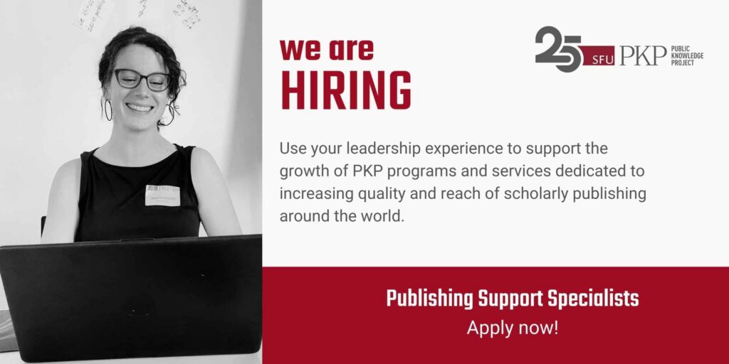 PKP is hiring Publishing Support Specialists! Use your leadership experience to support the growth of PKP programs and services dedicated to increasing quality and reach of scholarly publishing around the world. 

A woman wearing her PKP participant badge at a Sprint working on PKP development projects - she has dark framed glasses and hoop earnings and a black dress - a big smile on her face.