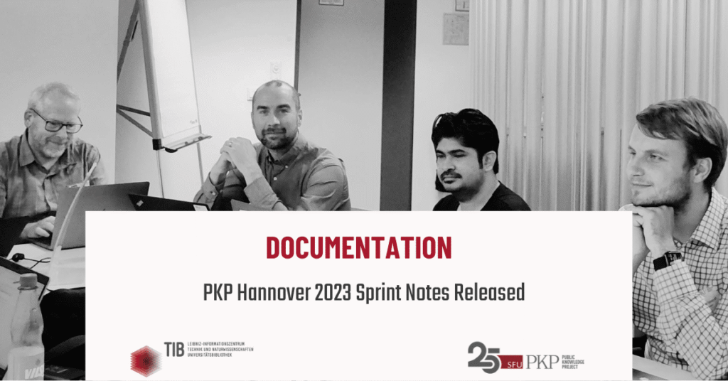 PKP HANNOVER 2023 SPRINT NOTES RELEASED: DOCUMENTATION

The picture shows three participants of the Documentation working group at the PKP Sprint Hannover 2023. 

The blog post is a summary of the work of this group. 
