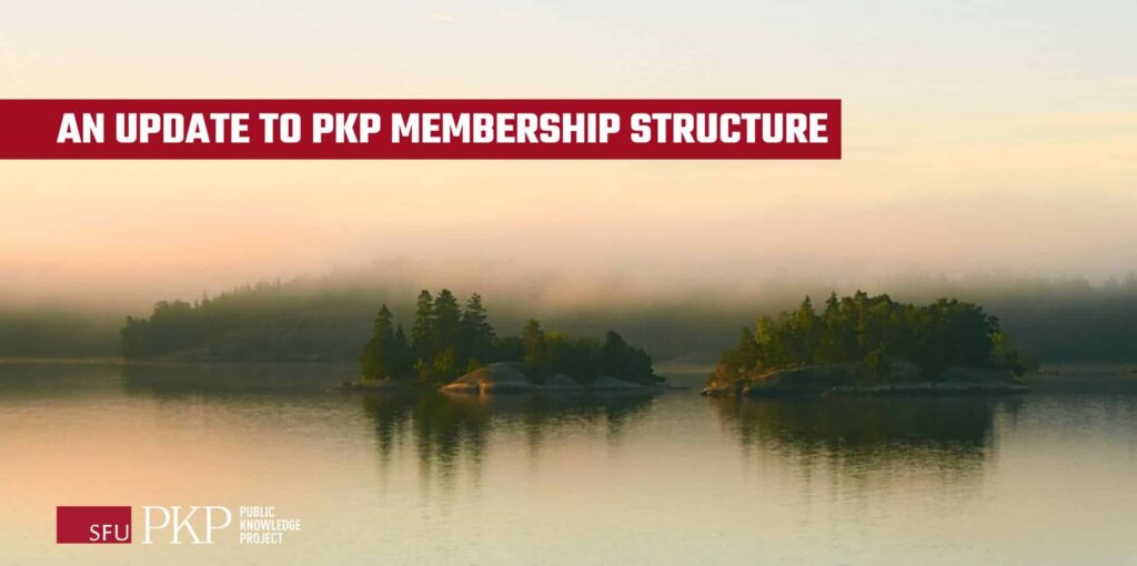 PKP Newsletter, Archipelago, gives an update on PKP's Membership structure. The Stockholm archipelago in Sweden represents the newsletter concept of connecting "islands" of knowledge and communities for collaboration.