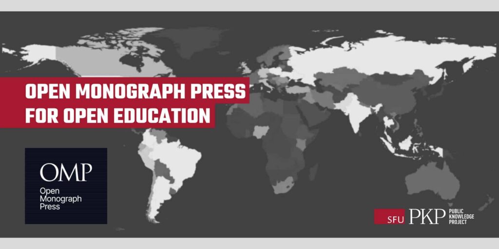 Open Monograph Press for Open Education graphic highlights parts of the world using PKP software (the more usage, the darker the grey shades). OMP logo in the lower left corner and PKP logo in the lower right corner. 