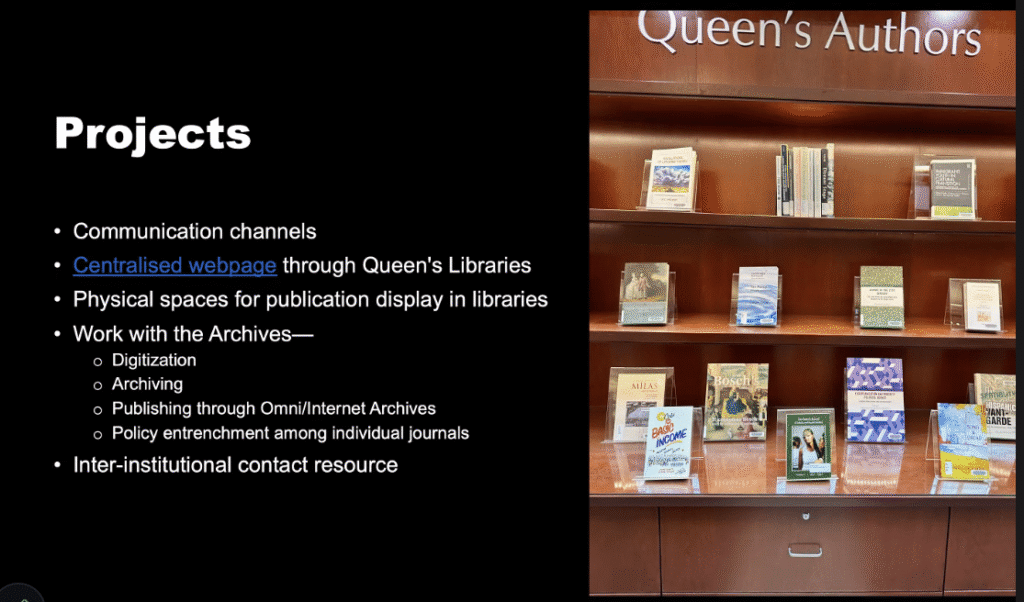 Projects include communication channels, centralized website, spaces for physical display, working with archives, and inter-institutional contact resources. The student publications are displayed in a showcase at Queen’s University along with faculty publications.