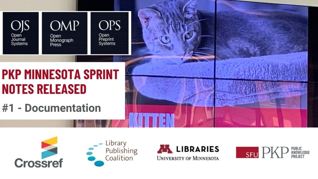 A flyer for PKP Minnesota Sprint Notes being released, number 1, Documentation. The OJS, OMP, and OPS logos are in the top left corner. 

Israel Cefrin, PKP Digital Accessibility and Systems Specialist, presents at the PKP Minnesota Sprint, 2024. Israel's cat, Ozzy, is featured as the star of the show. The cat is looking thoughtfully and skeptically off to the side. 

The logos of Crossref, Library Publishing Coalition, University of Minnesota Libraries, and PKP are lined up side by side to represent collaboration. 
