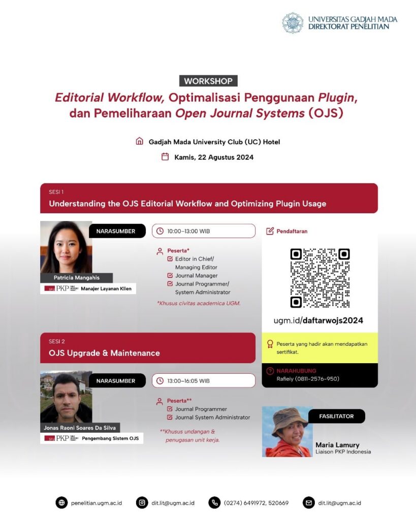 Flyer for Understanding the OJS Editorial Workflow and Optimizing Plugin Usage, as well as OJS Upgrade and Maintenance, with Patricia and Jonas respectively, as well as Maria working with PKP. There is a registration QR code but registration is closed. There is some description of the PKP folks' bios and intended audience; those are described in the text. 

There is also contact info on the bottom of the image, which follow

web penelitian.ugm.ac.id
instagram dit.lit@ugm.ac.id
phone (0274) 6491972, 520669 
email dit.lit@ugm.ac.id 

There are photos of each of the PKPers, Patricia, Jonas, and Maria, and you can learn more about them on https://pkpwp.notthisway.com/about/people/
