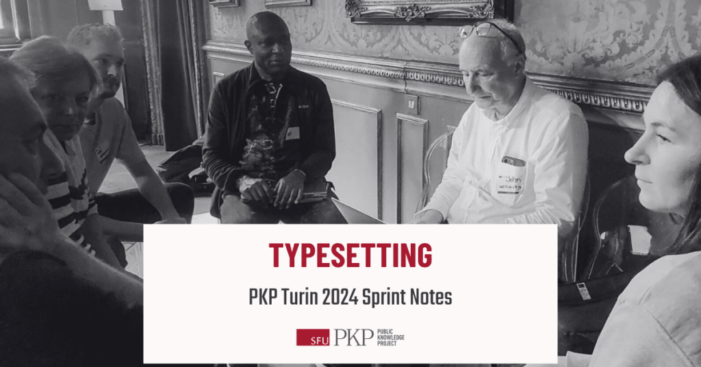 Typesetting working group at the PKP Turin Sprint 2024