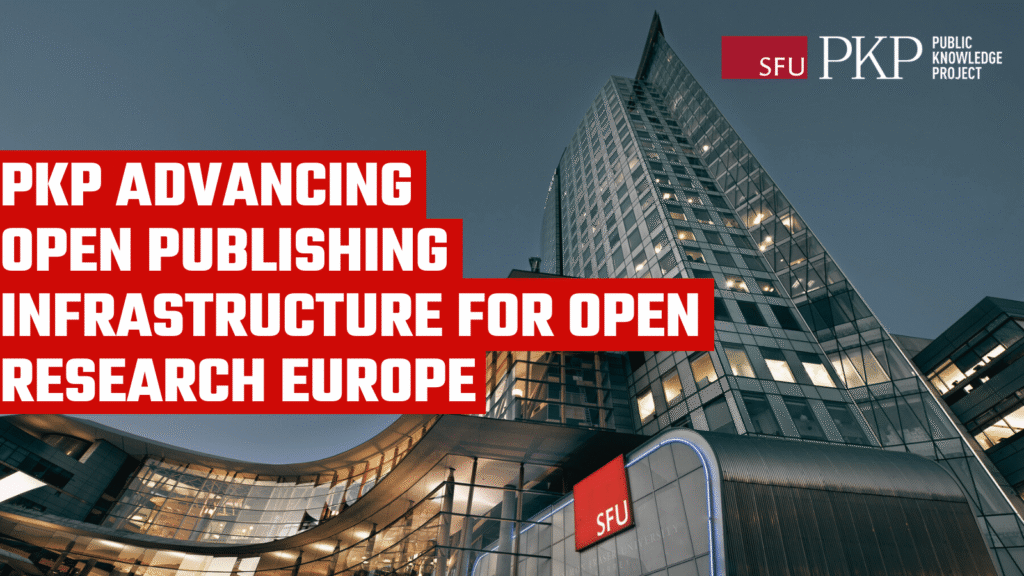 PKP Advancing Open Publishing Infrastructure for Open Research Europe