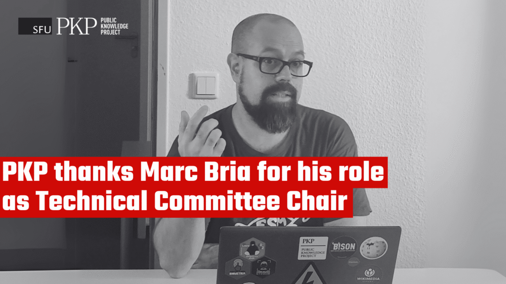 Marc Bria speaking in front of a laptop covered with open-source and PKP stickers, with a text banner that reads "PKP thanks Marc Bria for his role as Technical Committee Chair"